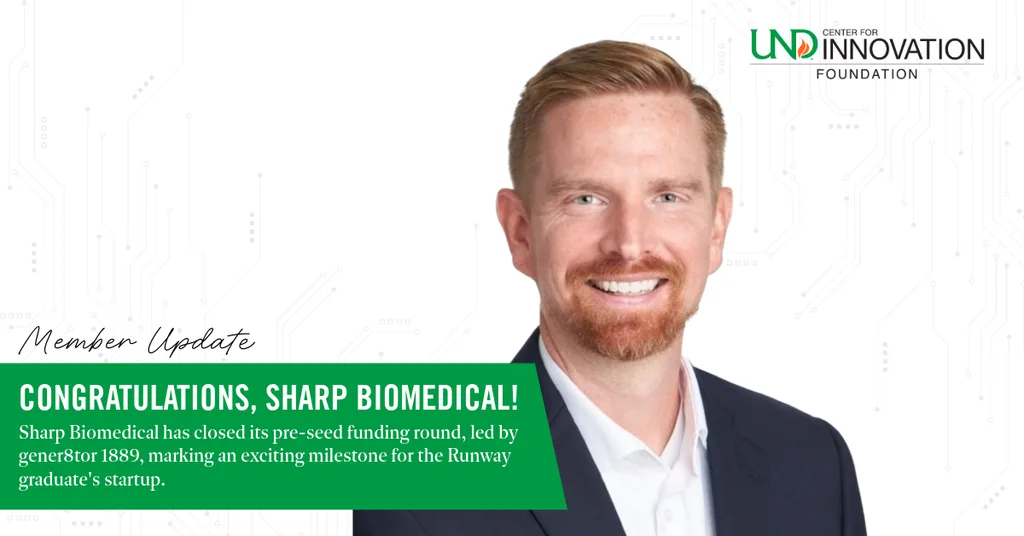 Promotional graphic from the UND Center for Innovation Foundation featuring a professional headshot on a light gray background with a subtle circuit board pattern. Text reads: "Member Update" and "Congratulations, Sharp Biomedical!" The graphic announces that Sharp Biomedical has closed its pre-seed funding round, led by gener8tor 1889, marking a milestone for the Runway graduate's startup. The UND Center for Innovation Foundation logo appears in the top-right corner.